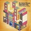 Various Artists "A view from Shibuya - A Tatsuo Sunaga Live Mix"