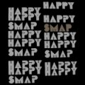 SMAP HAPPY HAPPY SMAP  