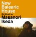 Ikeda Masanori "New Balearic House"